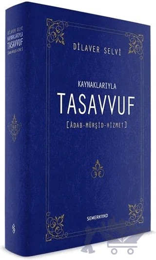 Kaynaklarıyla Tasavvuf – Dilaver Selvi – Semerkand Yayınları kitap kapağı