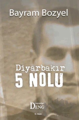 Diyarbakır 5 Nolu – Bayram Bozyel – Deng Yayınları kitap kapağı