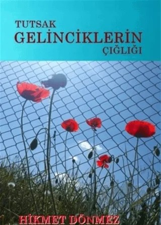 Tutsak Gelinciklerin Çığlığı – Hikmet Dönmez – Ubuntu Yayınları kitap kapağı