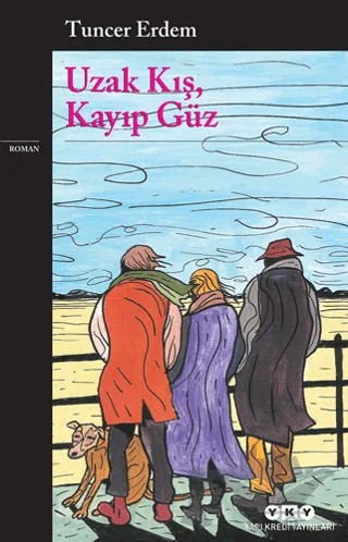 Uzak Kış, Kayıp Güz – Tuncer Erdem – Yapı Kredi Yayınları kitap kapağı