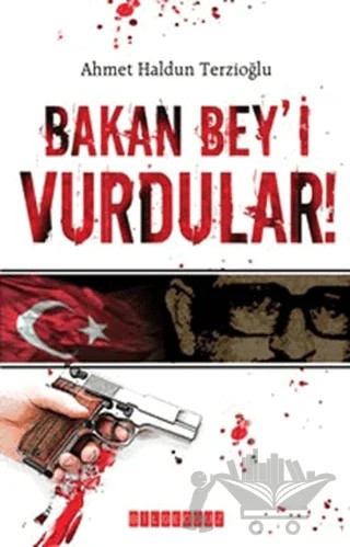 Bakan Beyi Vurdular – Ahmet Haldun Terzioğlu – Bilgeoğuz Yayınları kitap kapağı