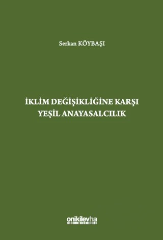 İklim Değişikliğine Karşı Yeşil Anayasalcılık – Serkan Köybaşı – On İki Levha Yayınları kitap kapağı