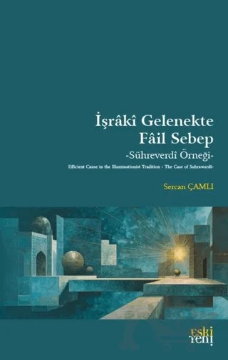 İşraki Gelenekte Fail Sebep – Sercan Çamlı – Eski Yeni Yayınları kitap kapağı