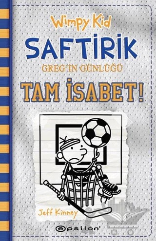 Wimpy Kid Saftirik Greg`in Günlüğü 16 – Tam İsabet! – Jeff Kinney – Epsilon Yayınevi kitap kapağı