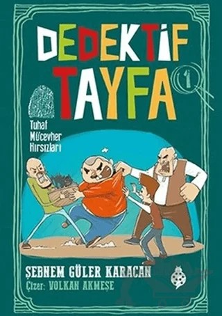 Tuhaf Mücevher Hırsızları - Dedektif Tayfa 1 – Şebnem Güler Karacan – Uğurböceği Yayınları kitap kapağı