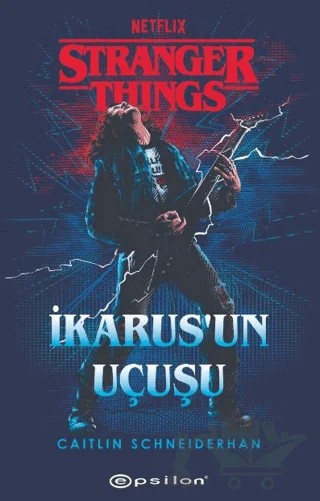 Stranger Things: İkarus'un Uçuşu – Caitlin Schneiderhan – Epsilon Yayınevi kitap kapağı