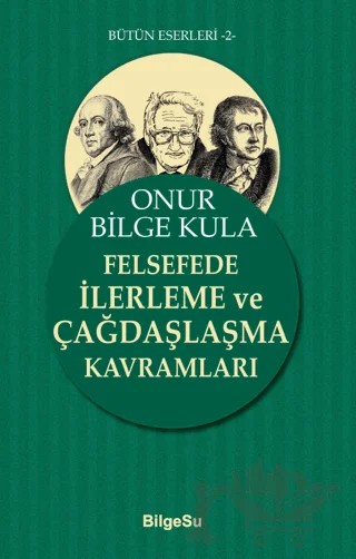Felsefede İlerleme ve Çağdaşlaşma Kavramları – Onur Bilge Kula – BilgeSu Yayıncılık kitap kapağı
