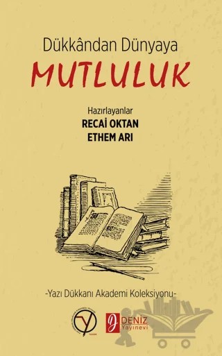 Dükkan’dan Dünya’ya Mutluluk – Recai Oktan, Ethem Arı – Deniz Yayınevi kitap kapağı