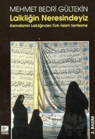 Laikliğin Neresindeyiz Kemalizm Laikliğinden Türk-İslam Sentezine – Mehmet Bedri Gültekin – Kaynak Yayınları kitap kapağı