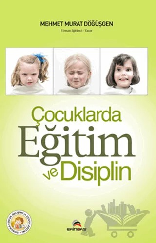 Çocuklarda Eğitim ve Disiplin – Mehmet Murat Döğüşgen – Ekinoks Yayın Grubu kitap kapağı