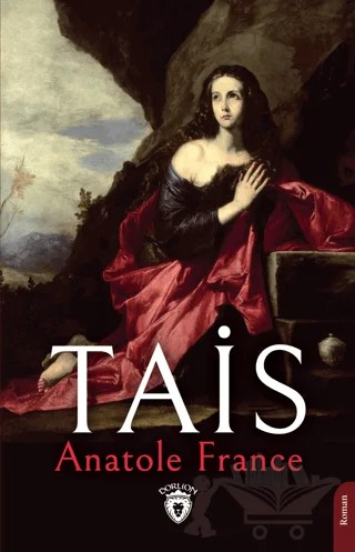 Tais – Anatole France – Dorlion Yayınları kitap kapağı