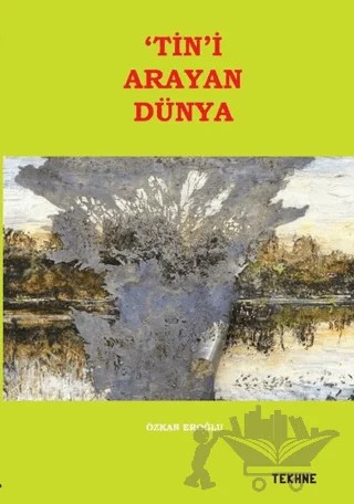 Tin'i Arayan Dünya – Özkan Eroğlu – Tekhne Yayınları kitap kapağı