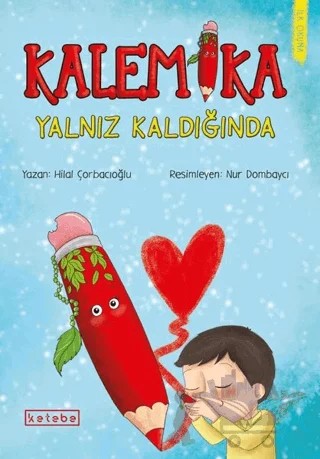 Kalemika Yalnız Kaldığında – Hilal Çorbacıoğlu – Ketebe Çocuk kitap kapağı