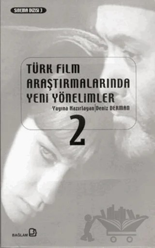 Türk Film Araştırmalarında Yeni Yönelimler 2 – Deniz Bayrakdar – Bağlam Yayınları kitap kapağı