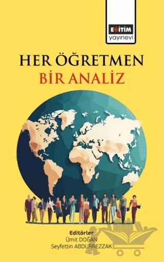Her Öğretmen Bir Analiz – Seyfettin Abdurrezzak, Cihat Arslan, Makbule Coşkun, Ramazan Çakır, Murat Çelik, Rukiye Çevik Sever, Hüseyin Dinç, Ümit Doğan, Ezgi Gökoğlu, Fatma Güzelgörür, Mehmet Barış İpek, Ahmet Alper Karagözoğlu, Zerrin Önen, Tuba Sağır, Yalçın Varol Yıldızbaş, Büşra Yücel, Kıymet Yümlü – Eğitim Yayınevi - Bilimsel Eserler kitap kapağı
