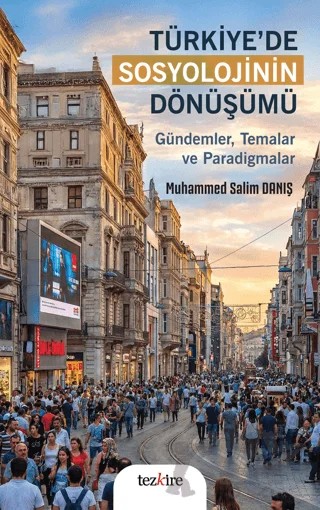 Türkiye'de Sosyolojinin Dönüşümü – Muhammed Salim Danış – Tezkire kitap kapağı