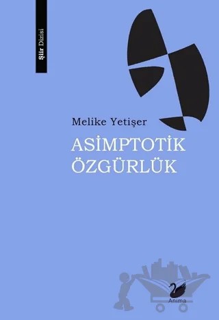 Asimptotik Özgürlük – Melike Yetişer – Anima Yayınları kitap kapağı