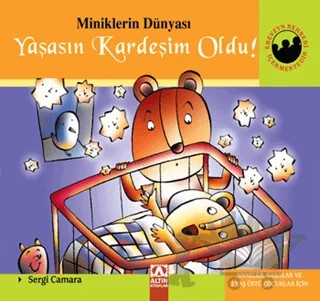 Miniklerin Dünyası: Yaşasın Kardeşim Oldu! – Sergi Camara – Altın Kitaplar kitap kapağı