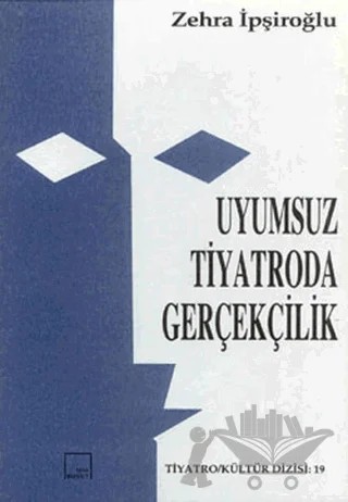 Uyumsuz Tiyatroda Gerçekçilik – Zehra İpşiroğlu – Mitos Boyut Yayınları kitap kapağı