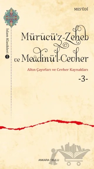 Mürucü’z-Zeheb ve Meadinü’l-Cevher – Mesudi – Ankara Okulu Yayınları kitap kapağı