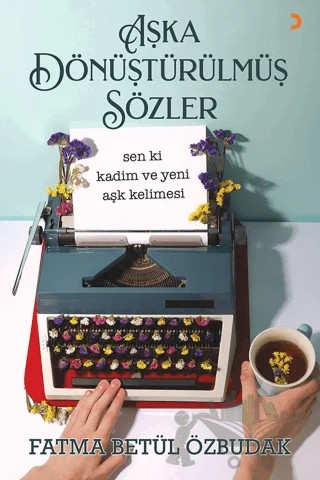 Aşka Dönüştürülmüş Sözler – Fatma Betül Özbudak – Cinius Yayınları kitap kapağı