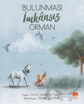 Bulunması İmkansız Orman – Övgü Tahberer Terleç – Uçan Fil Yayınları kitap kapağı