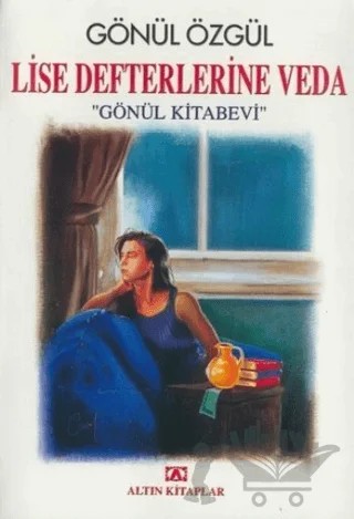 Lise Defterlerine Veda – Gönül Özgül – Altın Kitaplar kitap kapağı