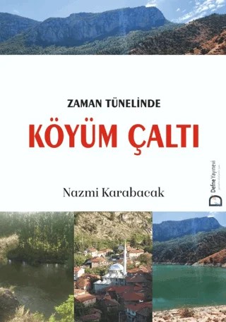 Zaman Tünelinde Köyüm Çaltı – Nazmi Karabacak – Defne Yayınevi kitap kapağı