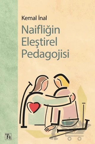 Naifliğin Eleştirel Pedagojisi – Kemal İnal – Töz Yayınları kitap kapağı