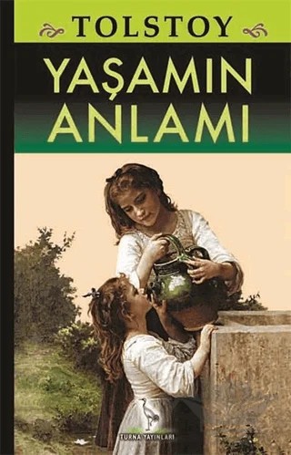 Yaşamın Anlamı – Lev Nikolayeviç Tolstoy – Turna Yayınları kitap kapağı