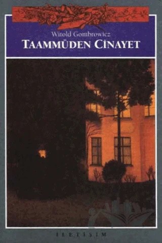 Taammüden Cinayet – Witold Gombrowicz – İletişim Yayınevi kitap kapağı