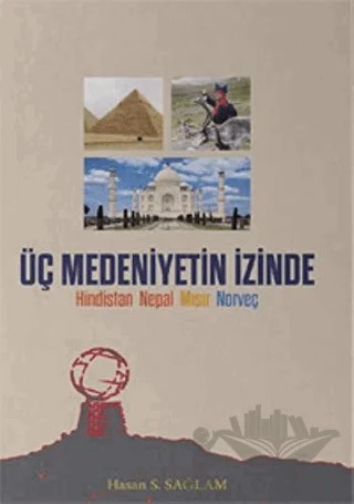 Üç Medeniyetin İzinde – Hasan S. Sağlam – Meserret Yayınları kitap kapağı