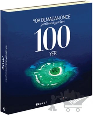 Yok Olmadan Önce Görülmesi Gereken 100 Yer – Kolektif – Boyut Yayın Grubu kitap kapağı