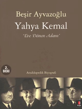 Yahya Kemal: Eve Dönen Adam – Beşir Ayvazoğlu – Kapı Yayınları kitap kapağı