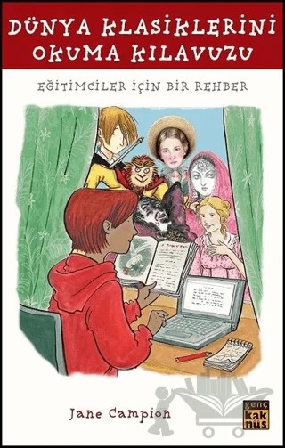Dünya Klasiklerini Okuma Kılavuzu – Jane Campion – Kaknüs Genç kitap kapağı