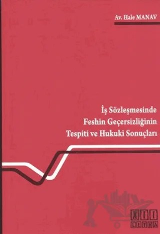 İş Sözleşmesinde Feshin Geçersizliğinin Tespiti ve Hukuki Sonuçları – Hale Manav – On İki Levha Yayınları kitap kapağı