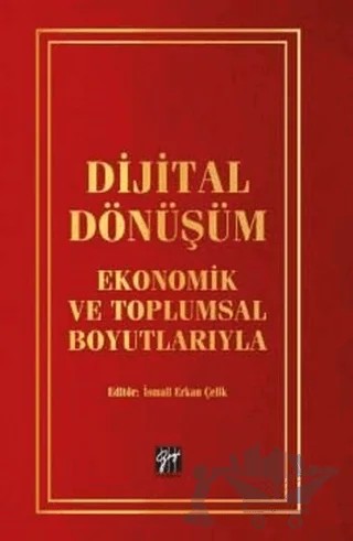 Dijital Dönüşüm – İsmail Erkan Çelik – Gazi Kitabevi kitap kapağı