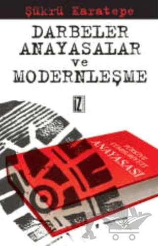 Darbeler, Anayasalar ve Modernleşme – Şükrü Karatepe – İz Yayıncılık kitap kapağı