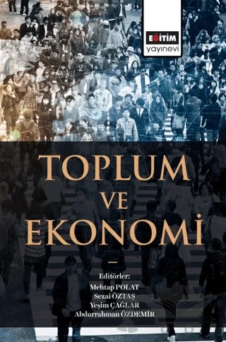 Toplum ve Ekonomi – Mehtap Polat, Sezai Öztaş, Yeşim Çağlar, Abdurrahman Özdemir – Eğitim Yayınevi - Bilimsel Eserler kitap kapağı