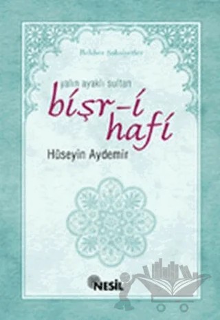 Yalın Ayaklı Sultan Bişr-i Hafi – Hüseyin Aydemir – Nesil Yayınları kitap kapağı