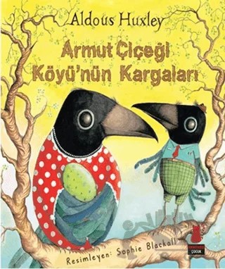 Armut Çiçeği Köyü'nün Kargaları – Aldous Huxley – Kırmızı Kedi Çocuk kitap kapağı