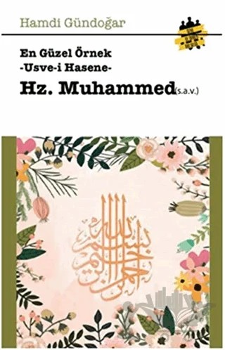 En Güzel Örnek Usve-i Hasene Hz. Muhammed – Hamdi Gündoğar – Çıra Yayınları kitap kapağı
