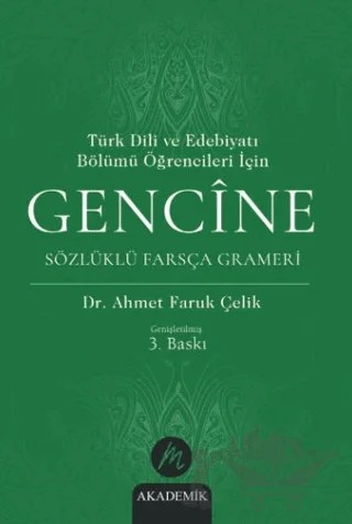 Türk Dili ve Edebiyatı Bölümü Öğrencileri İçin Gencine Sözlüklü Farsça Grameri – Ahmet Faruk Çelik – Mahfel Yayıncılık kitap kapağı