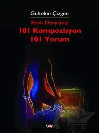 Renk Dünyamız 101 Kompozisyon 101 Yorum – Gültekin Çizgen – Say Yayınları kitap kapağı