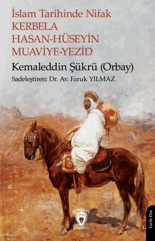 İslam Tarihinde Nifak Kerbela Hasan-Hüseyin Muaviye-Yezid – Kemaleddin Şükrü – Dorlion Yayınları kitap kapağı