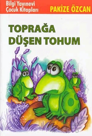 Toprağa Düşen Tohum – Pakize Özcan – Bilgi Yayınevi kitap kapağı