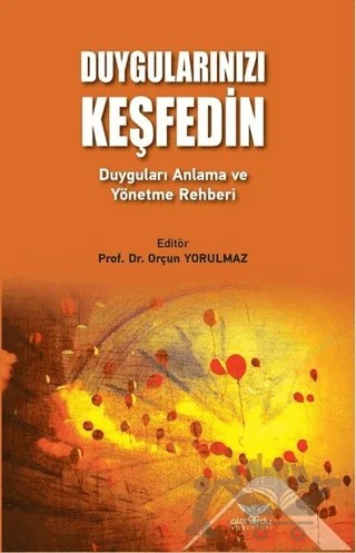 Duygularınızı Keşfedin – Orçun Yorulmaz – Altınordu Yayınları kitap kapağı