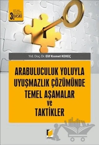 Arabuluculuk Yoluyla Uyuşmazlık Çözümünde Temel Aşamalar ve Taktikler – Elif Kısmet Kekeç – Adalet Yayınevi kitap kapağı