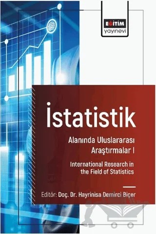 İstatistik Alanında Uluslararası Araştırmalar I – Hayrinisa Demirci Biçer, Nur Aslıhan Karaman, İhsan Alp, Damla Birer, Vedat Sağlam, Erdinç Yücesoy, Merve Kandemir Çetinkaya, İsmail Cılız, Cenker Biçer – Eğitim Yayınevi - Bilimsel Eserler kitap kapağı