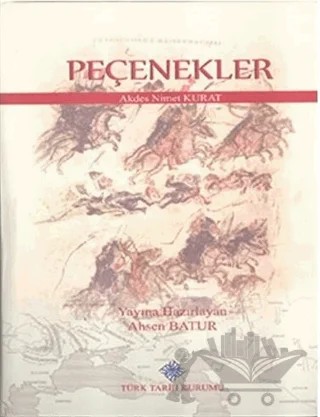Peçenekler – Akdes Nimet Kurat – Türk Tarih Kurumu Yayınları kitap kapağı